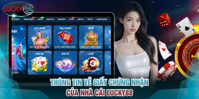 Thông tin về giấy chứng nhận của nhà cái Lucky88
